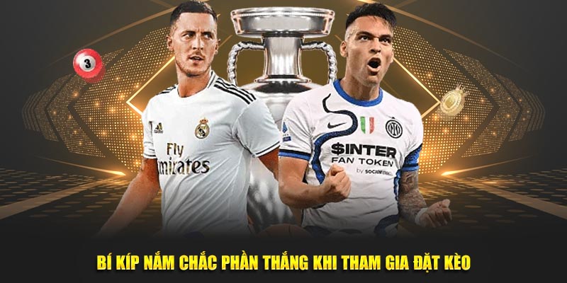 Bí kíp nắm chắc phần thắng khi tham gia 