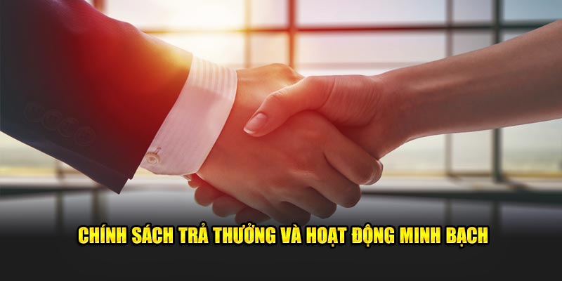 Chính sách trả thưởng và hoạt động minh bạch