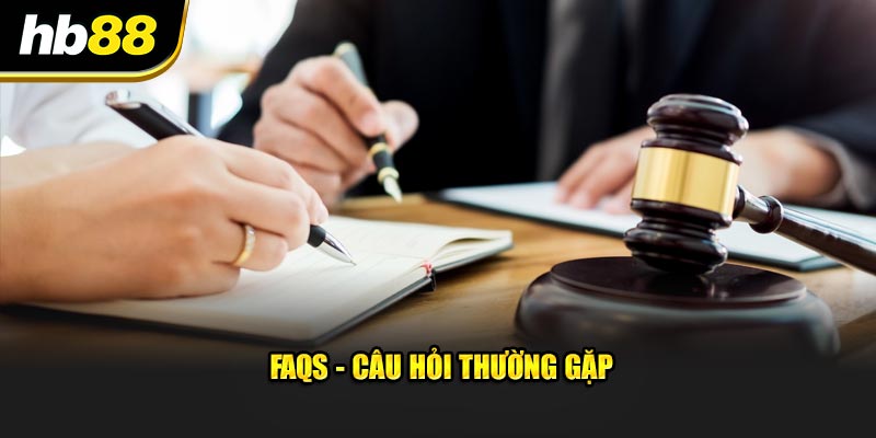 FAQs - Câu hỏi thường gặp