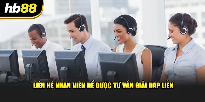 Liên hệ để được tư vấn giải đáp các câu hỏi thường gặp