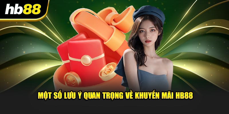 Lưu ý khi nhận khuyến mãi HB88