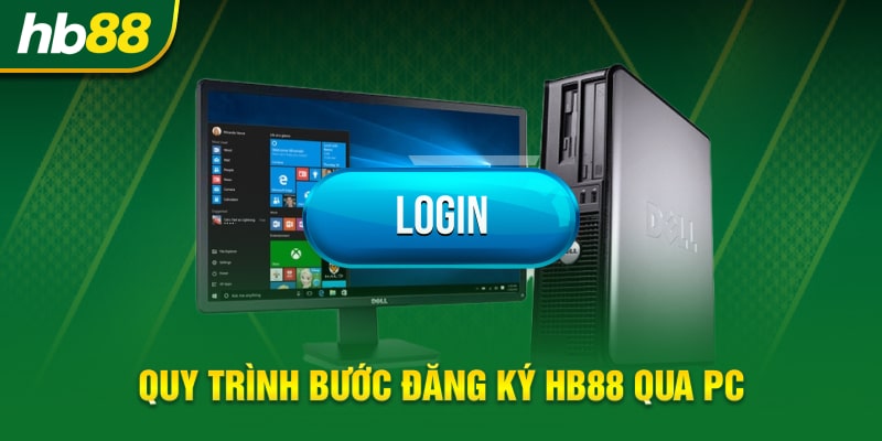 Quy trình bước đăng ký HB88 qua PC