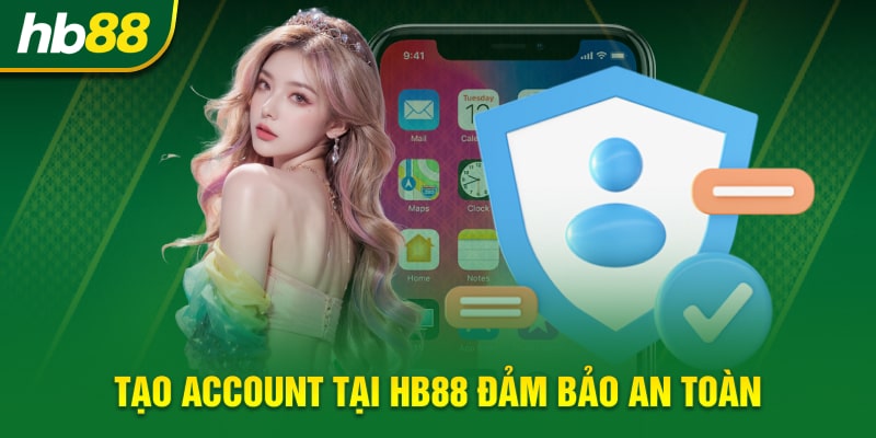 Tạo account tại HB88 đảm bảo an toàn